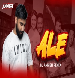Ale (Exclusive Remix)   DJ Ankish