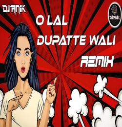 O LAL DUPATTE WALI ( REMIX ) DANCE MIX By DJ ANIK