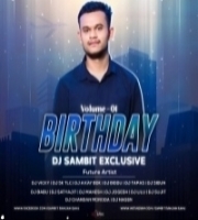 BIRTHDAY (VOLUME -01) DJ SAMBIT ANUGUL