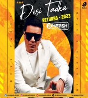 Desi Tadka Returns 2023 – DJ Harsh Bhutani