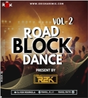 ROAD BLOCK DANCE (VOL-2) - DJ R2K ROURKELA