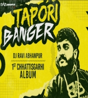 Tapori Banger (CG 1st Album) - DJ Ravi abhanpur 