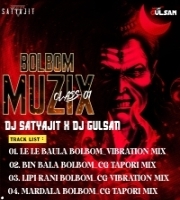 BOLBOM MUZIX CLASS 01 DJ SATYAJIT X DJ GULSAN
