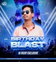 BIRTHDAY BLAST (2024) DJ VICKY EXCLUSIVE