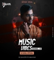 Music Vibes Channel.3 (2023) Dj Kunal Official