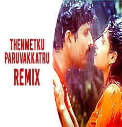 Thenmetku Paruvakkatru Remix