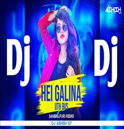 Hei Galina Uth Bas (Ft Raju Nanda) Sambalpuri Dj Remix