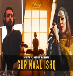 Gur Naal Ishq   DJ NYK ft. Mitika Kanwar Cover