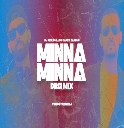 Minna Minna (Desi Mix) DJ Nick Dhillon ft Garry Sandhu