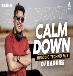 Calm Down (Melodic Techno Mix) DJ Baddiee