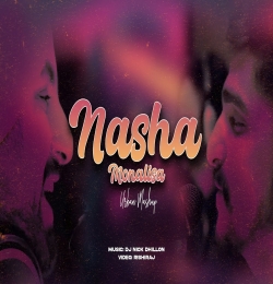 Nasha Monalisa (Urban Desi Mashup) DJ Nick Dhillon