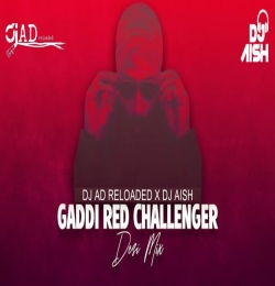 Gaddi Red Challenger ( Remix )   DJ AD RELOADED X DJ AISH