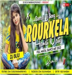 Rourkela Handi Vati (Santali Dj Song) Mix by DJ BIJU