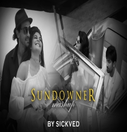 Sundowner Mashup by SICKVED