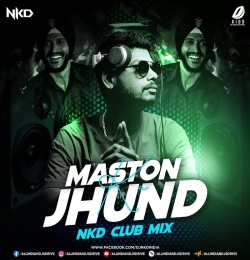 Maston Ka Jhund (Club Mix)   Nkd