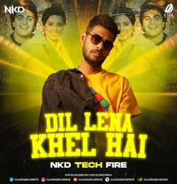 Dil Lena Khel Hai (Tech Fire)   Nkd