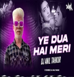 Yeh Dua Hai Meri Rab Se (Remix) Dj Anil Thakur