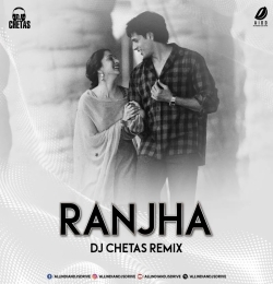 Ranjha (Remix)   DJ Chetas