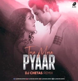 Tera Mera Pyaar (Remix)   DJ Chetas