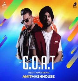 G.O.A.T (Desi Tadka Remix)   Amitmashhouse
