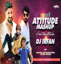 Gujarati Attitude Mashup by Dj Irfan
