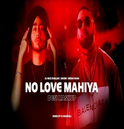 No Love Mahiya (Desi Mashup)   DJ Nick Dhillon