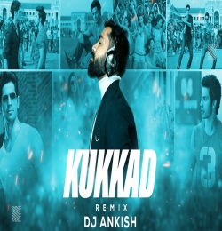 Kukkad (Exclusive Remix)   DJ Ankish