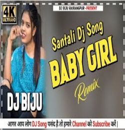 Baby Girl   New Santali DJ Remix DJ BIJU