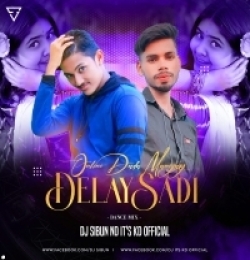 Online Dada Mangay Delay Sadi (Dance Mix) Dj Sibun Nd Its Kd