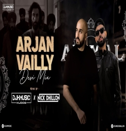 ARJAN VAILLY (Desi Mix) DJ Nick Dhillon