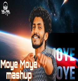 Moye Moye Mashup Remix by DJ Vajra