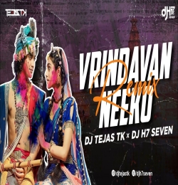 Vrindavan Neeko Remix DJ Tejas TK X DJ H7 Seven