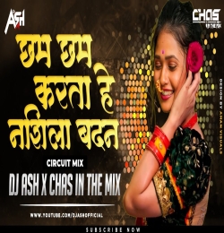 Cham Cham Karta Hai Yeh Nashila Badan (Circuit Mix) DJ Ash x Chas In The Mix