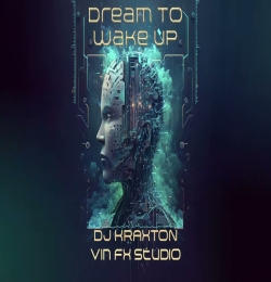 DREAM TO WAKE UP (OFFICIAL Mix)   DJ KRAXTON
