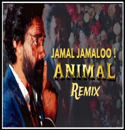 Animal : Jamal Jamaloo Remix DJ Tejas TK X DJ H7 Seven