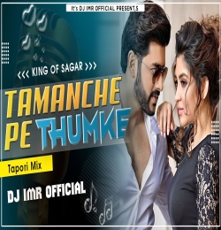 Tamanche Pe Thumke Tapori Mix Dj Imr Official