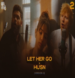 Let Her Go x Husn   Version 2 (Gravero Mashup) Anuv Jain