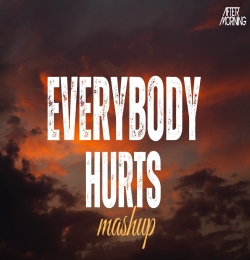 Everybody Hurts Mashup by Aftermorning