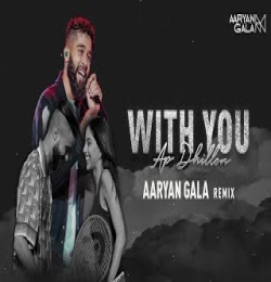 With You   AP Dhillon (Aaryan Gala Remix)