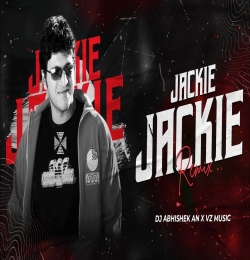 JACKIE JACKIE REMIX DJ ABHISHEK AN X VZ MUSIC