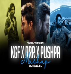 Tamil Version   KGF vs RRR vs PUSHPA (Mashup) DJ Dalal London Ram Charan Vs Allu Arjun Vs Yash Vs NTR