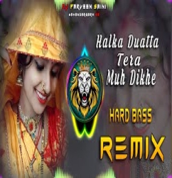 Halka Dupatta Tera Muh Dikhe Dj Remix Hard Bass Full Vibration Mix Dj King
