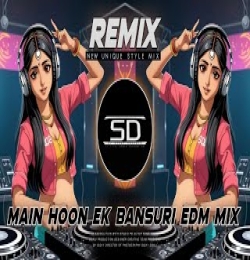 MAIN HOON EK BANSURI EDM UNIQUE STYLE MIX   Dj Siday Remix  DJ SIDAY DROP M