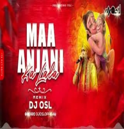 Maa Anjani Ka Lala Lal Langote Wala 150 Remix Jai Shri Ram DJ OSL
