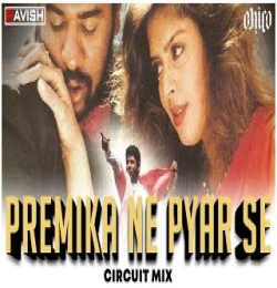 Premika Ne Pyar Se (Circuit Mix) DJ Ravish