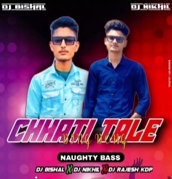 CHHATI TALE DING DONG (NAUGHTY BASS ) DJ BISHAL X DJ NIKHIL X DJ RAJESH KDP 1
