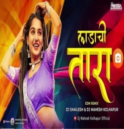 Ladachi Tara Marathi Song (EDM MIX)  Dj Shailesh Nd Dj Mahesh Kolhapur  Trending Viral Song  DJ Song