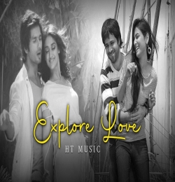 Explore Love Mashup Mix by HT Music