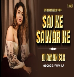 Saj Ke Sawar Ke   (Khesari Lal)   Dj Remix   Hard Bass   Dance Remix   Dj Aman Blaster