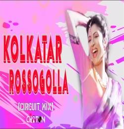 Kolkatar Rossogolla (Circuit Mix) DJ Choton